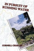 In Pursuit of Running Water 1449020356 Book Cover