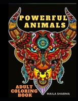 Powerful Animals: Adult Coloring Book: 50 ANIMAL PATTERNS TO COLOR 1073075133 Book Cover