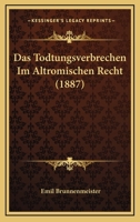 Das Todtungsverbrechen Im Altromischen Recht (1887) 1279482087 Book Cover