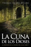 La Cuna de los Dioses (La Profecía de la Piedra del Alma) (Spanish Edition) 4824146356 Book Cover