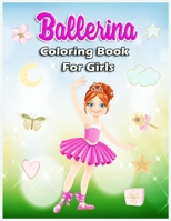 Ballerina Coloring Book For Girls: A Cute and Fun Coloring Book For Kids. Includes 25 Color-In Illustrations Featuring Ballet Shoes, Ballerinas, Tutus, And More! B09SPC6D63 Book Cover