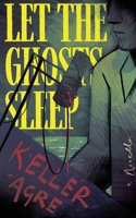 Let the Ghosts Sleep 1966387105 Book Cover