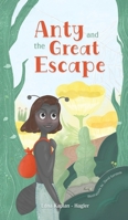 Anty and the Great Escape: An Adventure Story for Children Ages 7-11 9655754839 Book Cover