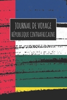 Journal de Voyage République Centrafricaine: 6x9 Carnet de voyage I Journal de voyage avec instructions, Checklists et Bucketlists, cadeau parfait pour votre s�jour � République Centrafricaine et pour 1670985814 Book Cover