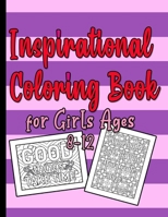 Inspirational Coloring Book for Girls Ages 8-12: A beautiful Pink and Purple Quote Coloring Books for Teens Girls 8.5" x 11", 80 pages B08T6PBCWV Book Cover