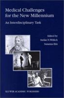 Medical Challenges for the New Millennium: An Interdisciplinary Task 0792369041 Book Cover