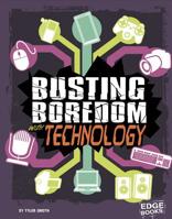 Busting Boredom with Technology 1515747050 Book Cover