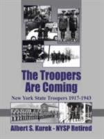 The Troopers Are Coming: New York State Troopers 1917-1943 1420813277 Book Cover