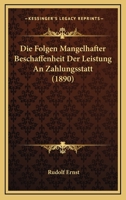 Die Folgen Mangelhafter Beschaffenheit Der Leistung An Zahlungsstatt (1890) 1286239230 Book Cover