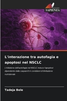 L'interazione tra autofagia e apoptosi nel NSCLC (Italian Edition) 6202491086 Book Cover
