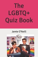The LGBTQ+ Quiz Book B0CTZXBRC7 Book Cover