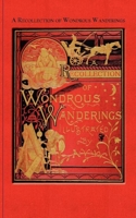 A Recollection of Wondrous Wanderings 1429098082 Book Cover