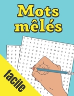 Mots mêlés facile: enrichissez votre vocabulaire en révisant ou trouvant des mots mystères B0BDP11229 Book Cover