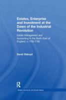 Estates, Enterprise And Investment at the Dawn of the Industrial Revolution: Estate Management And Accounting in the North-east of England, C.1700-1780 (Modern Economic and Social History) 1138264296 Book Cover