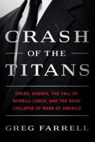 Crash of the Titans: Greed, Hubris, the Fall of Merrill Lynch, and the Near-Collapse of Bank of America 0307717860 Book Cover