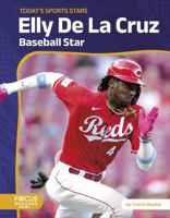 Elly De La Cruz: Baseball Star (Today's Sports Stars) B0DZ8B5VYT Book Cover