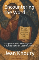Encountering the Word: Scriptural and Theological Foundations of Lectio Divina B0H3679JKK Book Cover