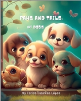 Paws And Tails: #1 Dogs B0BW2ZKNYX Book Cover