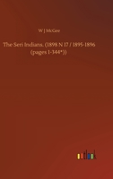 The Seri Indians. (1898 N 17 / 1895-1896 (pages 1-344*)) 375241958X Book Cover