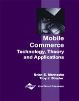 Mobile Commerce: Technology, Theory, and Applications 1591400449 Book Cover