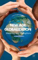 New Age Globalization: Meaning and Metaphors 1349451150 Book Cover