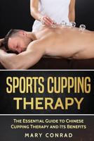 Sports Cupping: The Essential Guide to Chinese Cupping Therapy and Its Benefits 1975703588 Book Cover