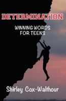 Determination : Winning Words for Teens 0578459051 Book Cover
