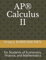 AP(R) Calculus II: for Students of Economics, Finance, and Mathematics 1081565802 Book Cover