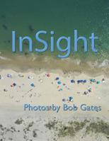 InSight: Photos by Bob Gates 1095787942 Book Cover