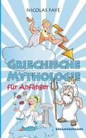 Griechische Mythologie für Anfänger: Gesamtausgabe 3741293482 Book Cover