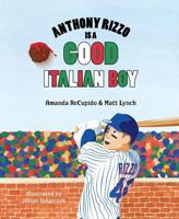 Anthony Rizzo Is a Good Italian Boy 1684015103 Book Cover