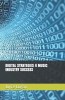 DIGITAL STRATEGIES 4 MUSIC INDUSTRY SUCCESS 1982938838 Book Cover