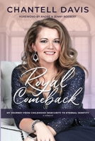 Royal Comeback: My Journey from Childhood Insecurity to Eternal Identity 0620897198 Book Cover