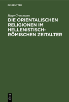 Die orientalischen Religionen im hellenistisch-römischen Zeitalter 3111265188 Book Cover