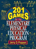 201 Games for the Elementary Physical Education Program 0130420611 Book Cover