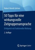 50 Tipps F�r Eine Wirkungsvolle Zielgruppenansprache: Erfolgreich Mit Funktioneller Werbung 3658213663 Book Cover