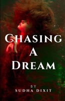 CHASING A DREAM 6214703210 Book Cover