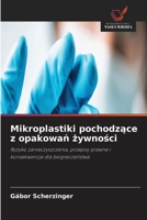 Mikroplastiki pochodzące z opakowań żywności 6630250877 Book Cover