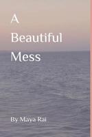 A Beautiful Mess 109139525X Book Cover