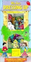 We Are Dressing Up: Search-And-Find Fun from Top to Bottom (Magic Window Puzzle Stories) 0887059589 Book Cover