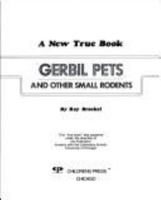Gerbil Pets and Other Small Rodents (New True Book) 0516016792 Book Cover