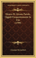 Elenco Di Alcune Parole, Oggidi Frequentemente In Uso (1799) 1104739380 Book Cover