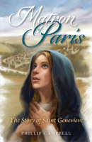 Matron of Paris: The Story of Saint Genevieve 1505123224 Book Cover