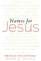 Names for Jesus: Reflections for Advent and Christmas 1532632614 Book Cover