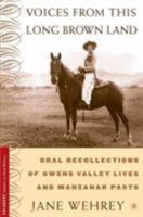 Voices From This Long Brown Land: Oral Recollections of Owens Valley Lives and Manzanar Pasts (Palgrave Studies in Oral History) 0312295413 Book Cover