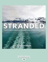 Stranded: Alaska’s Worst Maritime Disaster Nearly Happened Twice 1459731549 Book Cover