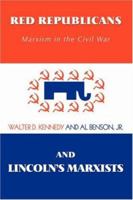 Red Republicans and Lincoln's Marxists: Marxism in the Civil War 0595446981 Book Cover