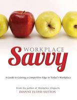 Workplace Savvy 0982383118 Book Cover