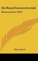 Dei Reati Estraterritoriali: Dissertazione (1875) 1294148451 Book Cover