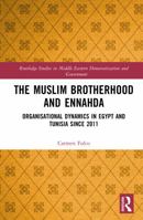 The Muslim Brotherhood and al-Nahida: Organisational Dynamics in Egypt and Tunisia since 2011 (Routledge Studies in Middle Eastern Democratization and Government) 1032812133 Book Cover